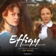 Nic Raine - Effigy: Poison and the City (Original Motion Picture Soundtrack) (2020)