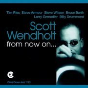 Scott Wendholt - From Now On... (1996) [Hi-Res]