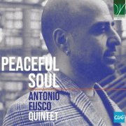 Antonio Fusco Quintet - Peaceful Soul (2022)