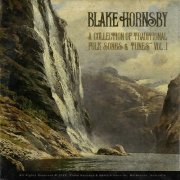 Blake Hornsby - A Collection of Traditional Folk Songs & Tunes, Vol. 1 (2022)