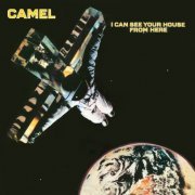 Camel - I Can See Your House From Here (Expanded Edition) (1979/2009) [Hi-Res]