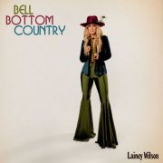 Lainey Wilson - Bell Bottom Country (Deluxe) (2022) [Hi-Res]