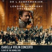 Dr. L. Subramaniam - Isabella Violin Concerto & Flight of the Humble Bee (2023)