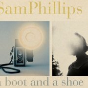 Sam Phillips - A Boot and a Shoe (2004)