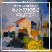 Tim Hugh, Mirjam Tschopp, Bilkent Symphony Orchestra, Howard Griffiths - Saygun: Cello Concerto / Viola Concerto (2007)