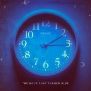 Venus - The Hour that Turned Blue (2024) [Hi-Res]