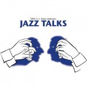 VEIN Trio feat. Dave Liebman - Jazz Talks (2014)
