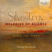 Tomasz Kamieniak - Silvestrov: Melodies of Silence (2019) [Hi-Res]