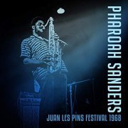 Pharoah Sanders - Juan Les Pins Festival 1968 (Live 1968) (2019)