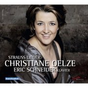 Christiane Oelze, Eric Schneider - Strauss: Lieder (2013)