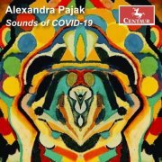 Various Artists - Alexandra Pajak: Sounds of COVID-19 (2024)