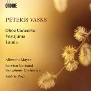 Albrecht Mayer, Latvian National Symphony Orchestra & Andris Poga - Pēteris Vasks: Oboe Concerto, Vēstījums & Lauda (2021) [Hi-Res]