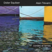 Didier Squiban, Alain Trévarin - Cordes et lames (2012)