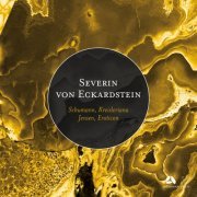 Severin von Eckardstein - Jensen: Eroticon - Reubke: Scherzo - Schumann: Kreisleriana (2023) [Hi-Res]