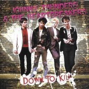 Johnny Thunders & The Heartbreakers - Down To Kill (2005)