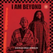 I Am, Isaiah Collier, Michael Shekwoaga Ode - Beyond (2022)  [Hi-Res]