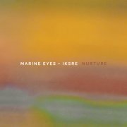 IKSRE & Marine Eyes - Nurture (2023) [Hi-Res]