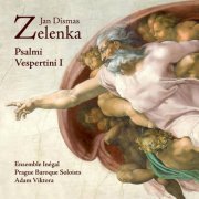 Adam Viktora, Inegal Ensemble & Prague Baroque Solists - Zelenka: Psalmi vespertini I (2015)