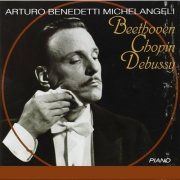 Arturo Benedetti Michelangeli - Arturo Benedetti Michelangeli, piano : Beethoven • Chopin • Debussy (2023)