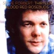 Steve Forbert - Thirteen Blood Red Rosebuds (2009)