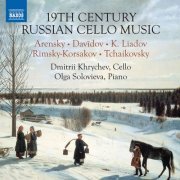 Dmitrii Khrychev & Olga Solovieva - 19th Century Russian Cello Music (2019) [Hi-Res]