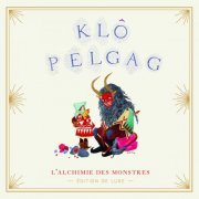 Klô Pelgag - L'alchimie des monstres (Edition De Luxe) (2015)