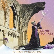 Annie Haslam - It Snows In Heaven Too (2014)