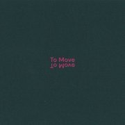 To Move - To Move (2022)