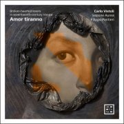 Carlo Vistoli, Filippo Pantieri, Sezione Aurea - Amor tiranno. Broken-hearted Lovers in Seventeenth-Century Venice (2020) [Hi-Res]
