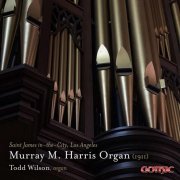 Todd Wilson - Murray M. Harris Organ (1911) (2021) [Hi-Res]