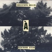 Christoph Gallio - A Gertrude Stein (1996)