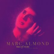Marc Almond - Trials of Eyeliner The Anthology 1979-2016 (2016) Lossless