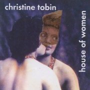 Christine Tobin - House of Women (1998) FLAC