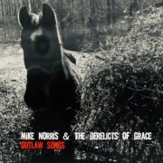 Mike Norris, The Derelicts Of Grace - Outlaw Songs (2024)