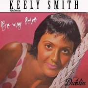 Keely Smith - Oldies Selection: Be My Love (2021)