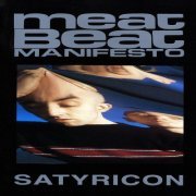 Meat Beat Manifesto - Satyricon (1992/2012) FLAC