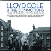 Lloyd Cole & The Commotions - Live At The BBC, Volume One (2007)
