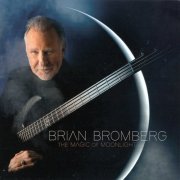 Brian Bromberg - The Magic Of Moonlight (2023) CD Rip