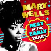 Mary Wells - Best Of The Early Years (2011)