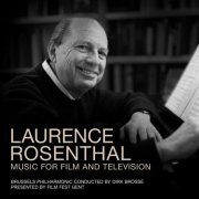 Brussels Philharmonic - Laurence Rosenthal - Music For Film And Television (2023)