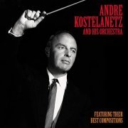 Andre Kostelanetz - Their Best Compositions (Remastered) (2020)