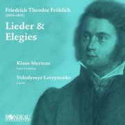 Klaus Mertens, Volodymyr Lavrynenko - Friedrich Theodor Fröhlich: Lieder & Elegies (2022) [Hi-Res]