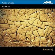 Elision Ensemble, Deborah Kayser - Chris Dench: ik(s)land[s] (2005) CD-Rip