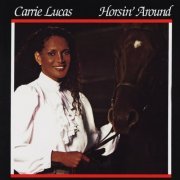 Carrie Lucas - Horsin' Around (Reissue) (1985/2000)