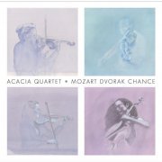 Acacia Quartet - Mozart Dvorak Chance (2022) [Hi-Res]