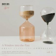 Harold Bauer - A Window into the Past - Great Classical Composers, Vol. 1. Piano Music from the Golden Age (2023)