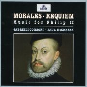 Gabrieli Consort, Paul McCreesh - Morales: Requiem - Music for Philip II (1998)