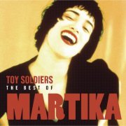 Martika - Toy Soldiers: The Best Of Martika (2004)