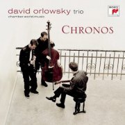 David Orlowsky Trio, Avi Avital, Per Arne Glorvigen - Chronos (2011)