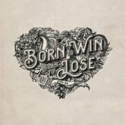 Douwe Bob - Born To Win, Born To Lose (2021) [Hi-Res]